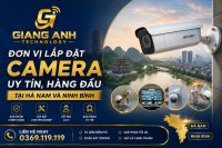 Giang Anh Technology – Đơn vị lắp đặt camera uy tín, hàng đầu tại Hà Nam và Ninh Bình